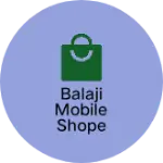 Business logo of BALAJI MOBILE SHOPE