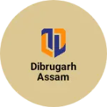 Business logo of Dibrugarh assam