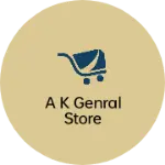 Business logo of A k genral store