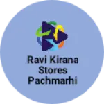 Business logo of Ravi kirana stores pachmarhi road pipariya