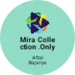 Business logo of Mira collection .only Women collection