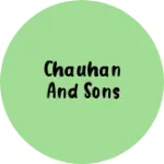Business logo of Chauhan and Sons