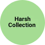 Business logo of Harsh Collection