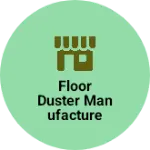 Business logo of Floor Duster manufacture