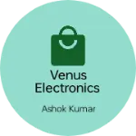 Business logo of Venus electronics
