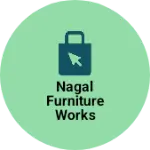 Business logo of NAGAL FURNITURE WORKS