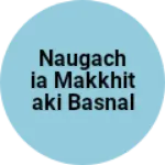Business logo of Naugachia Makkhitaki basnal tabar