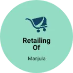Business logo of Retailing of garments based out of Rupnagar