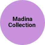 Business logo of MADINA COLLECTION