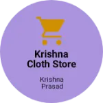 Business logo of Krishna Cloth Store
