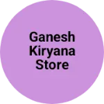 Business logo of Ganesh kiryana store