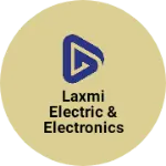 Business logo of Laxmi electric & electronics