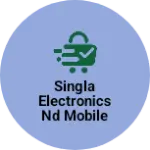 Business logo of Singla electronics nd mobile shop
