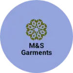 Business logo of M&S Garments