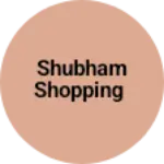 Business logo of Shubham shopping