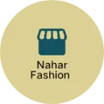 Business logo of Nahar fashion