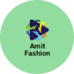 Business logo of Amit fashion
