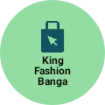 Business logo of King fashion banga