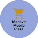 Business logo of Mahavir Mobile Plaza