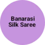 Business logo of Banarasi silk saree