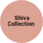 Business logo of SHIVA COLLECTION
