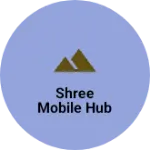 Business logo of Shree mobile hub