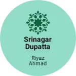 Business logo of Srinagar Dupatta