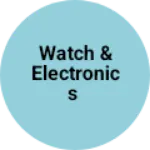 Business logo of Watch & electronics