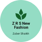 Business logo of Z R S NEW FASHION BRAND