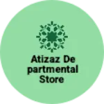 Business logo of Atizaz Departmental store