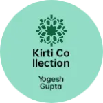 Business logo of KIRTI COLLECTION - The classic wears