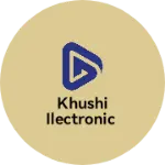 Business logo of Khushi ilectronic