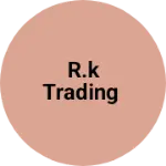 Business logo of R.k TRADING