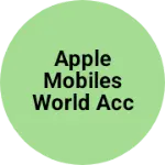 Business logo of Apple mobiles world accessories