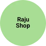 Business logo of Raju shop