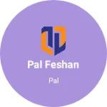 Business logo of Pal feshan