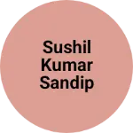 Business logo of SUSHIL KUMAR SANDIP KUMAR