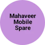 Business logo of Mahaveer mobile spare parts