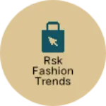 Business logo of Rsk fashion trends