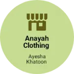Business logo of Anayah clothing