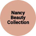 Business logo of Nancy Beauty collection