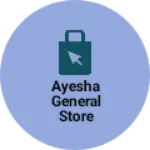 Business logo of Ayesha general Store