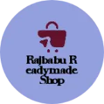 Business logo of Rajbabu readymade shop