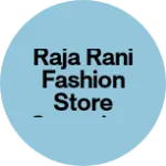 Business logo of Raja Rani fashion store semariya