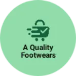 Business logo of A Quality Footwears