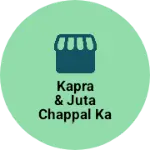 Business logo of Kapra & juta chappal ka dukan