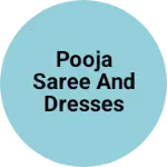 Business logo of Pooja saree and dresses smpr