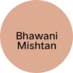 Business logo of bhawani Mishtan bhandar