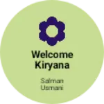 Business logo of Welcome kiryana store