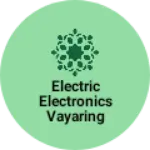 Business logo of Electric electronics vayaring repeyring